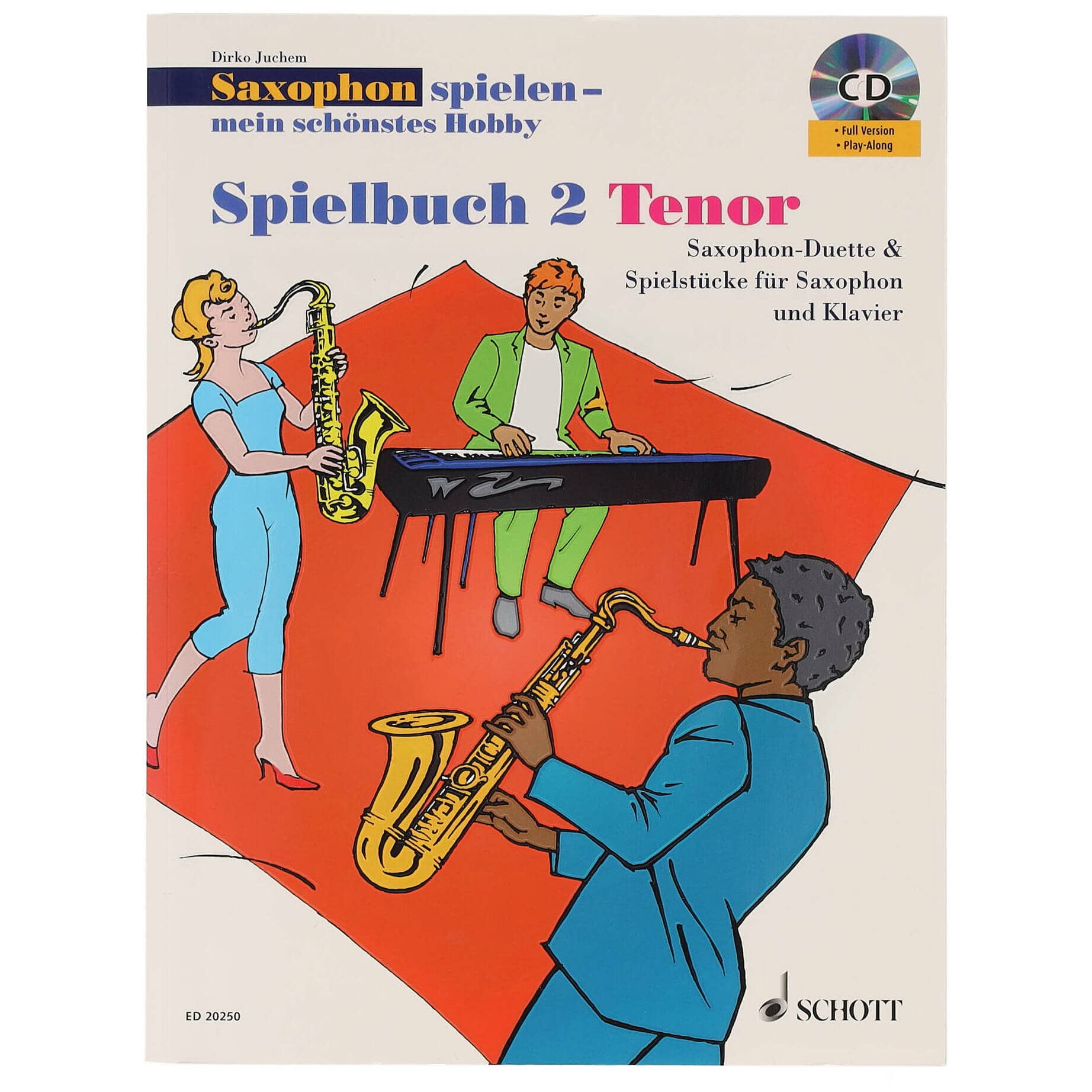 Schott Dirko Juchem - Saxophon spielen - mein schönstes Hobby - Spielbuch 2 Tenorsaxophon