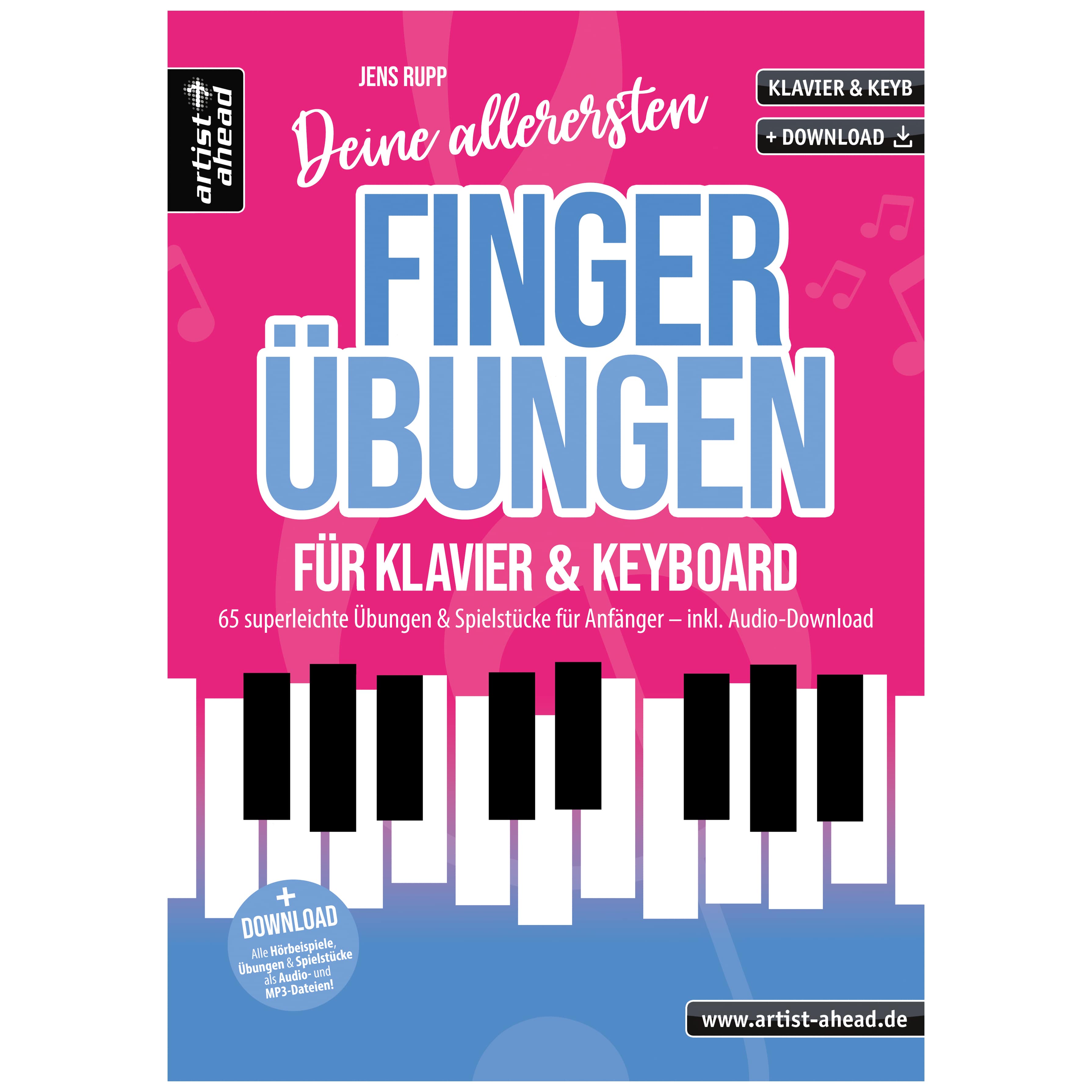 Artist Ahead Deine allerersten Fingerübungen für Klavier & Keyb oard - Jens Rupp