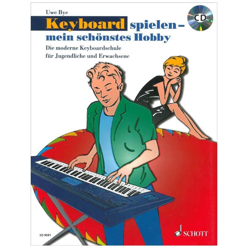 Schott Uwe Bye - Keyboard spielen - Mein schönstes Hobby - Band 1