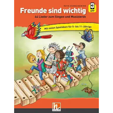  Freunde sind wichtig - 44 Lieder zum Singen und Mu