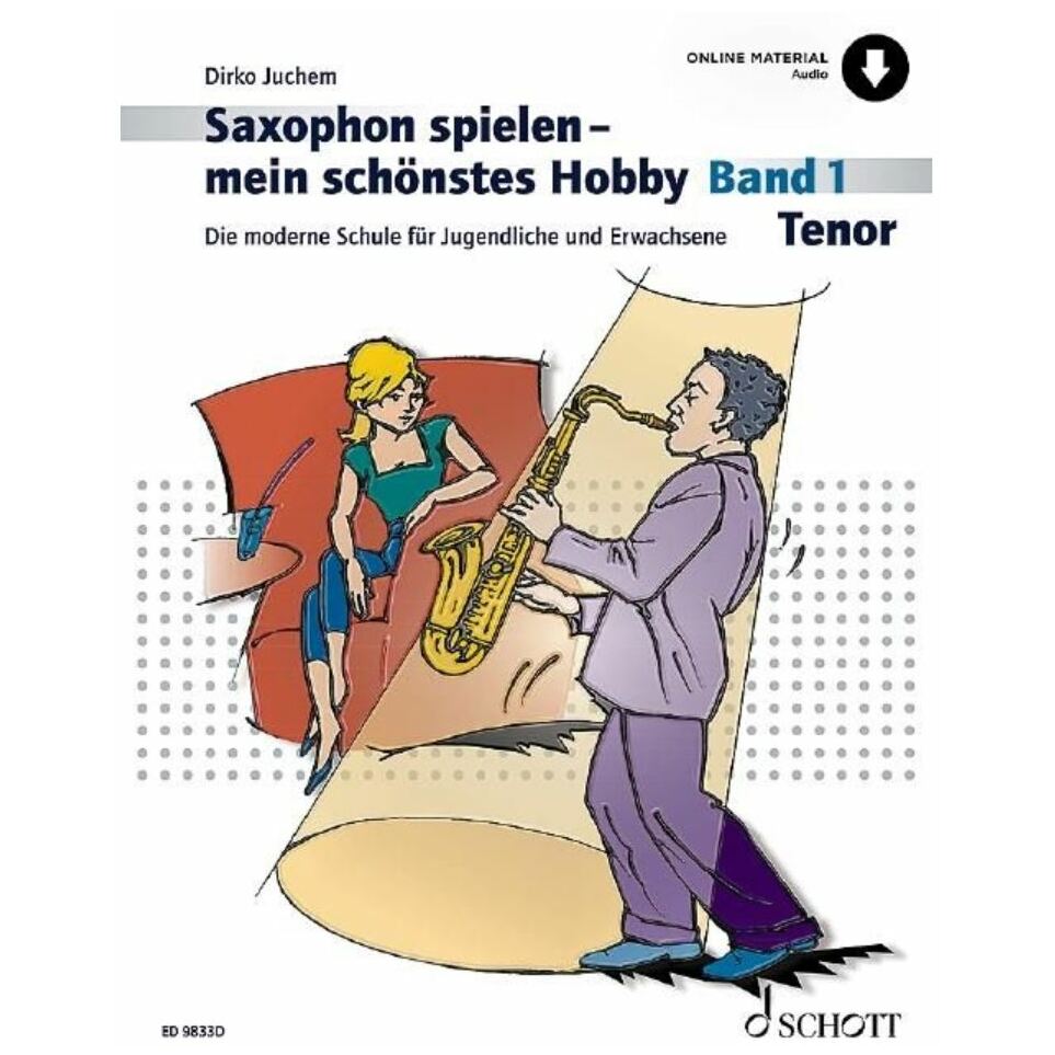 Schott Dirko Juchem - Saxophon spielen - Mein schönstes Hobby - Band 1 - Tenor-Saxophon inkl. CD