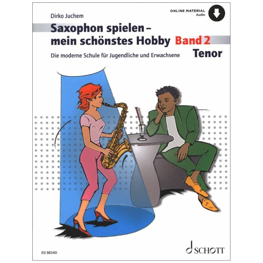 Schott Dirko Juchem - Saxophon spielen - mein schönstes Hobby - Band 2 Tenor-Saxophon inkl. CD