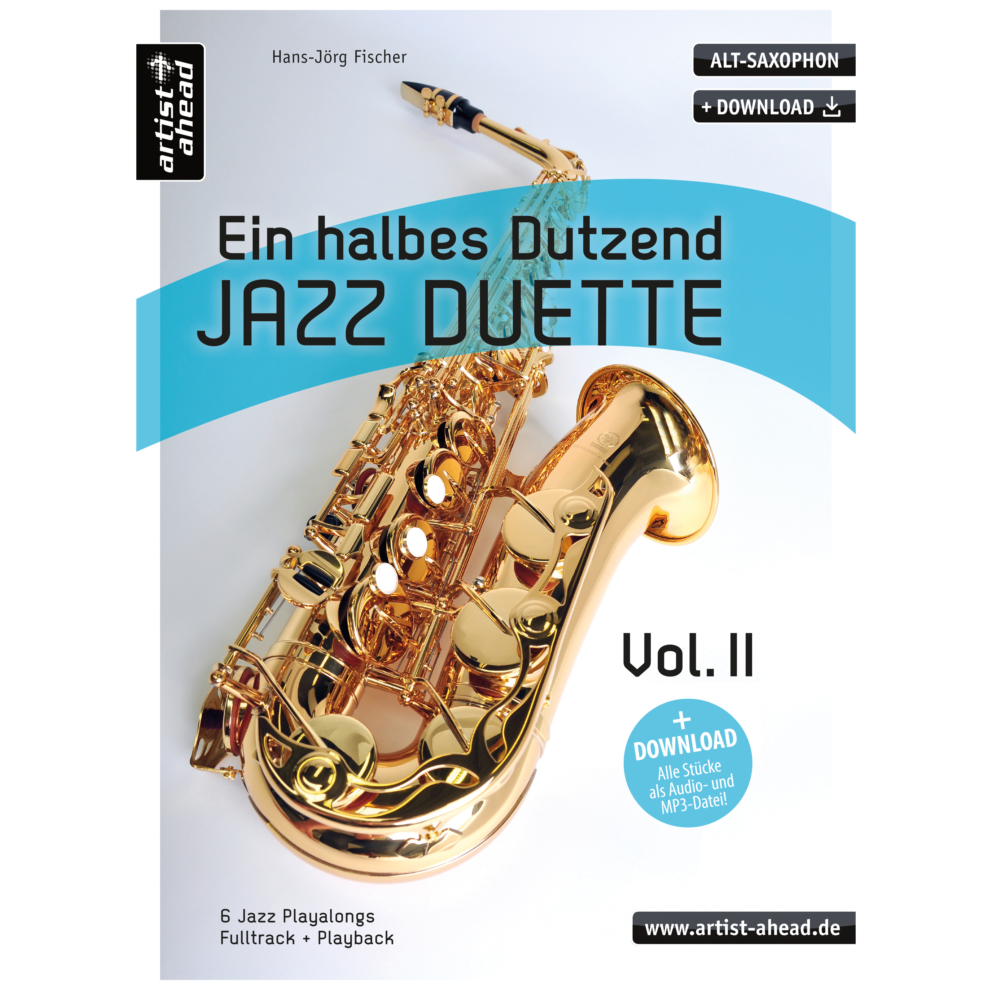 Artist Ahead Ein halbes Dutzend Jazz-Duette - Vol. 2 - Alt-Saxophon - Hans-Jörg Fischer