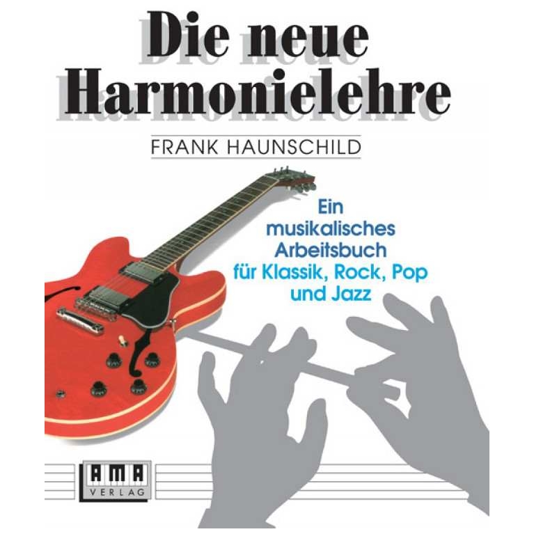 AMA Verlag - AMA Verlag Frank Haunschild - Die neue Harmonielehre I