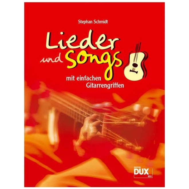 Edition DUX Stephan Schmidt - Lieder und Songs mit einfachen Gitarrengriffen