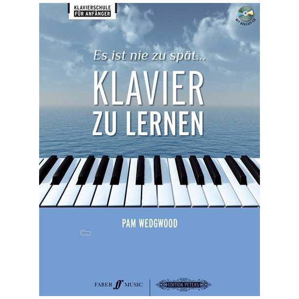 Faber Edition Peters - Faber Edition Peters Pam Wedgwood - Es ist nie zu spät... Klavier zu lernen