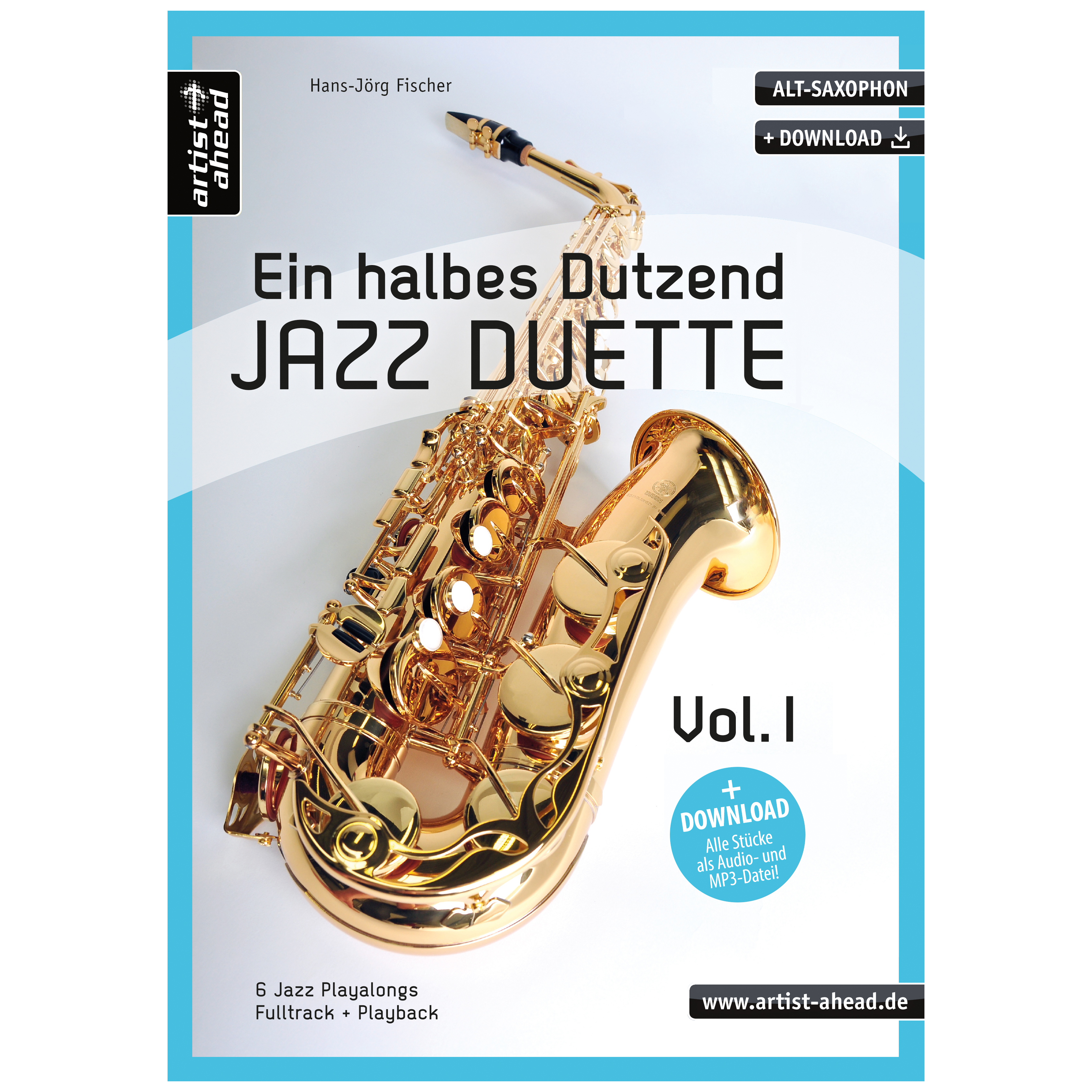 Artist Ahead Ein halbes Dutzend Jazz Duette - Vol. 1 - Alt-Saxophon - Hans-Jörg Fischer